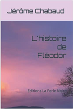 Charger l'image dans la galerie, L'Histoire de Fléodor